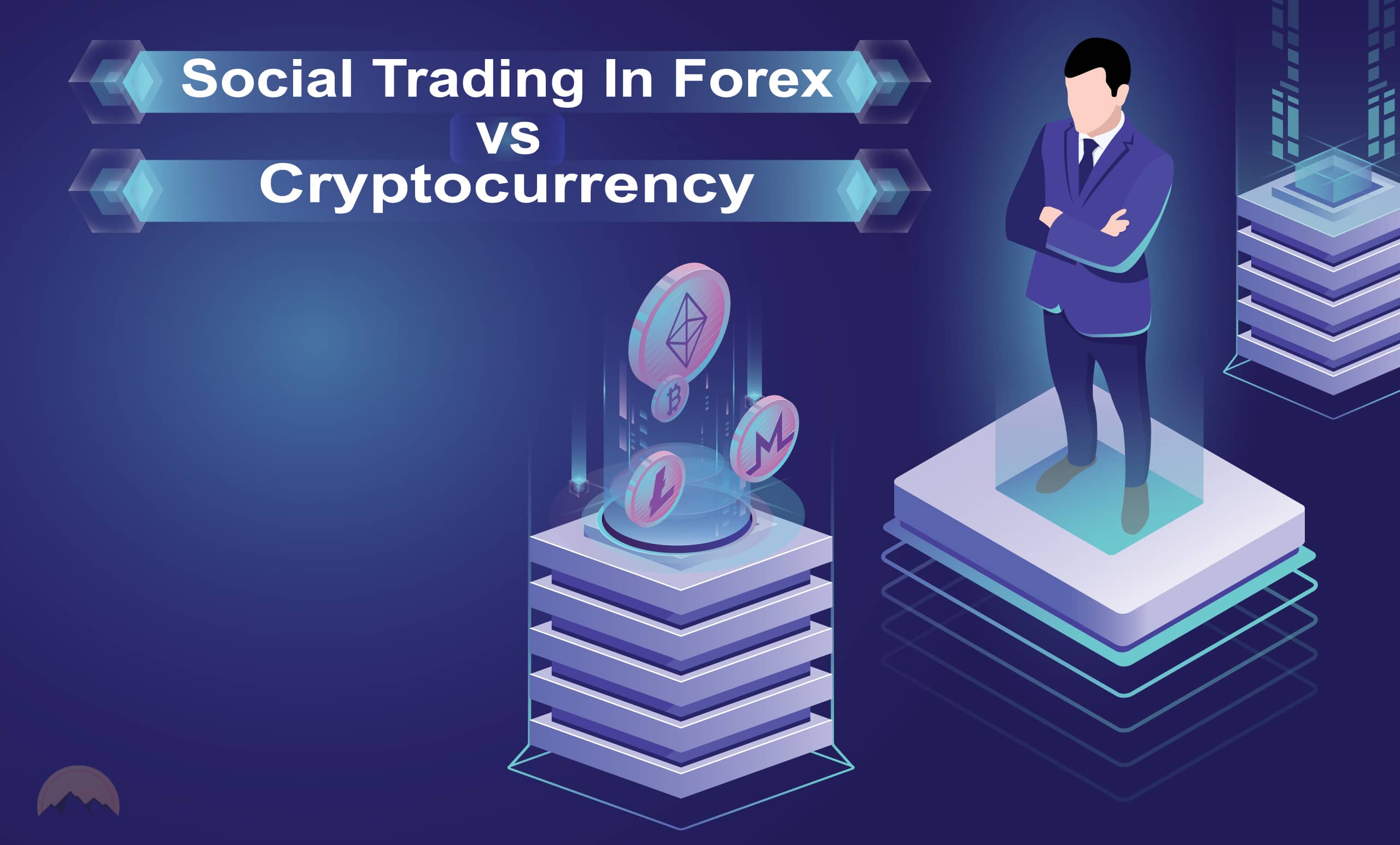 The Major Differences between Social Trading In Forex vs. Crypto