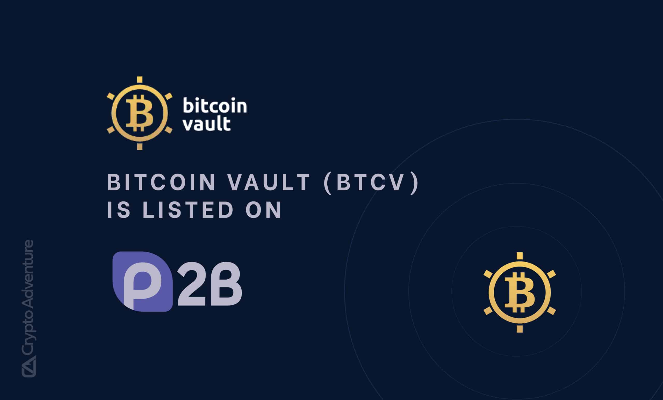 Bitcoin Vault (BTCV) Announces Listing on the P2B Crypto Exchange
