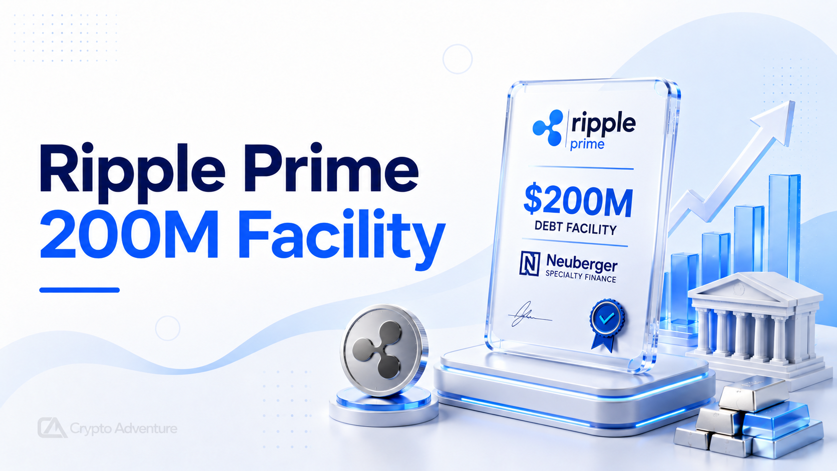 Ripple Prime Secures $200M Facility To Expand Institutional Financing