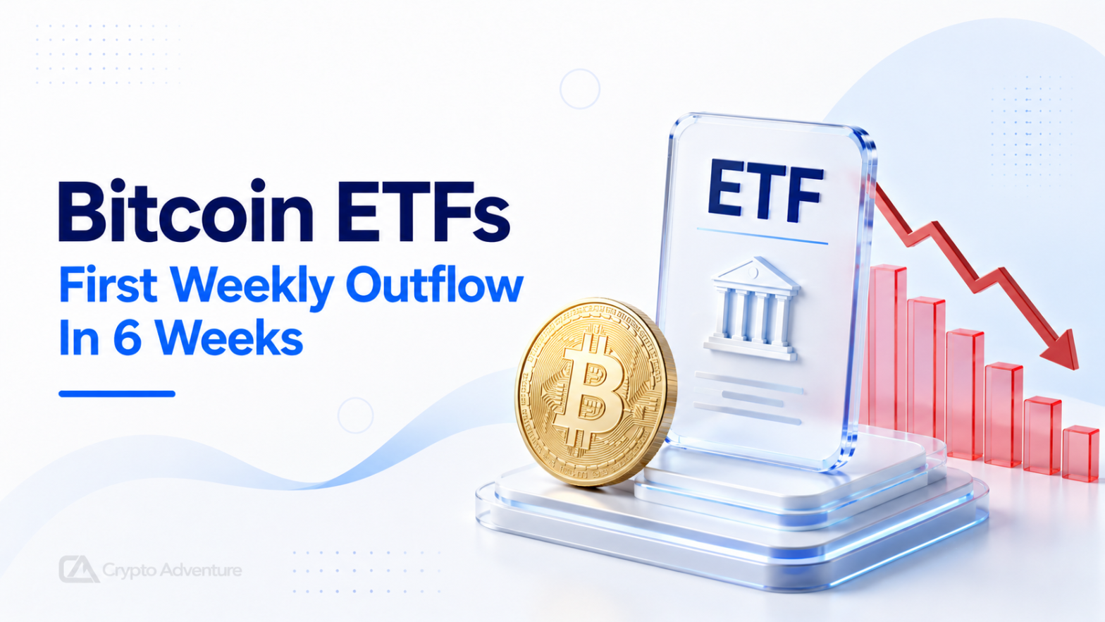 Bitcoin ETFs See First Weekly Outflow In Six Weeks As $1B Leaves Funds