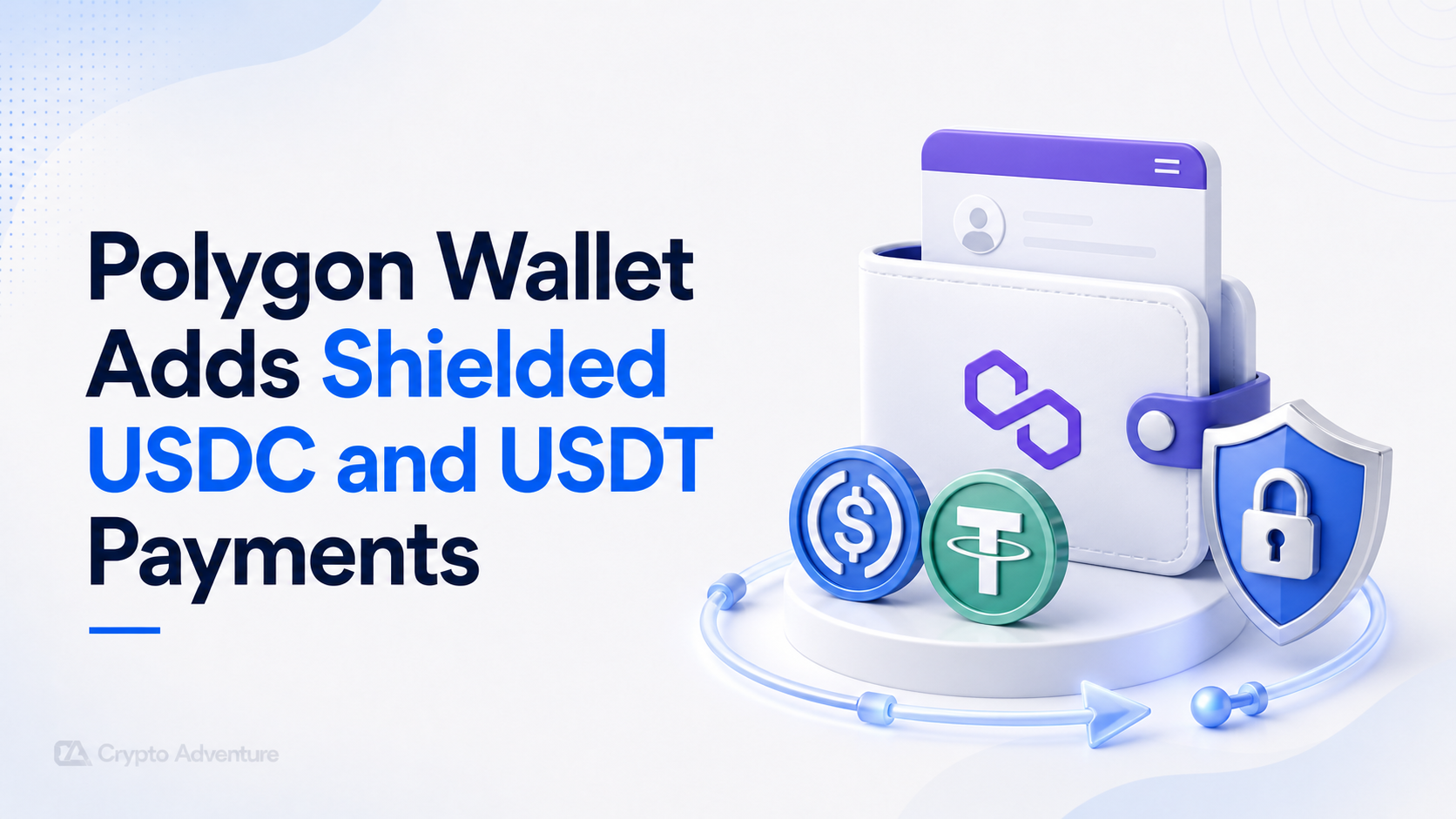Polygon Adds Shielded USDC And USDT Payments To Its Wallet